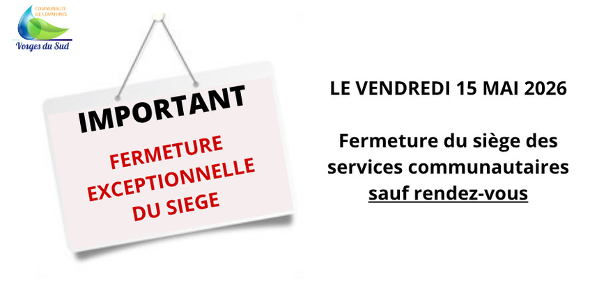 Fermeture exceptionnelle du siège le vendredi 15 mai 2026