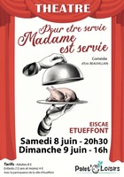 Théâtre : Pour être servie, Madame est servie